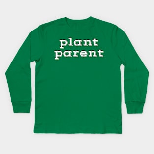 Plant Parent 8 Kids Long Sleeve T-Shirt